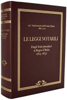 Le leggi notarili. Dagli stati preunitari al regno d'Italia (1805-1879) di Lorenzo Sinisi edito da CEDAM