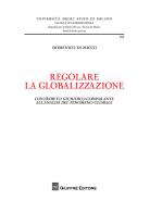 Regolare la globalizzazione. Contributo giuridico-comparante all'analisi del fenomeno globale di Domenico Di Micco edito da Giuffrè