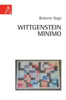 Wittgenstein minimo di Roberto Sega edito da Aracne