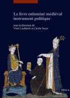 Le livre enluminé médiéval instrument politique edito da Viella
