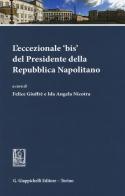 L' eccezionale «bis» del presidente della Repubblica Napolitano edito da Giappichelli
