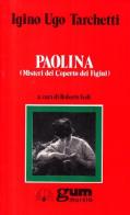 Paolina. Misteri del Coperto dei Figini di Igino Ugo Tarchetti edito da Ugo Mursia Editore