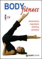 Body fitness. Alimentazione, respirazione, stretching, ginnastica. Ediz. illustrata edito da Demetra