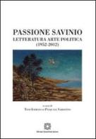 Passione Savinio. Letteratura arte politica (1952-2012) edito da Edizioni Scientifiche Italiane