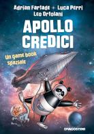 Apollo credici. Un game book spaziale di Adrian Fartade, Luca Perri, Leo Ortolani edito da De Agostini