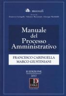 Manuale del processo amministrativo di Francesco Caringella, Marco Giustiniani edito da Dike Giuridica