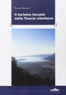 Il turismo lacuale nella Tuscia viterbese di Riccardo Mazzanti edito da Felici