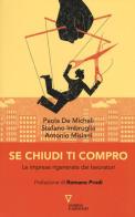 Se chiudi ti compro. Le imprese rigenerate dai lavoratori di Paola De Micheli, Stefano Imbruglia, Antonio Misiani edito da Guerini e Associati