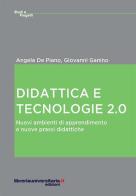 Didattica e tecnologie 2.0 di Angela De Piano, Giovanni Ganino edito da libreriauniversitaria.it