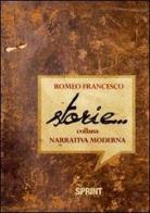 Storie... di Francesco Romeo edito da Booksprint