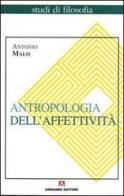 Antropologia dell'affettività di Antonio Malo edito da Armando Editore