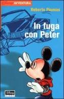 In fuga con Peter di Roberto Piumini edito da Walt Disney Company Italia