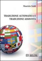 Traduzione automatica e traduzione assistita di Maurizio Naldi edito da Esculapio