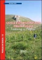 Guida escursionistica della Puglia. Trekking in Puglia di Giovanni Pofi edito da Adda