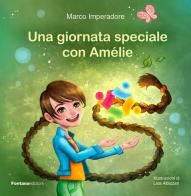 Una giornata speciale con Amélie di Marco Imperadore edito da Fontana Edizioni