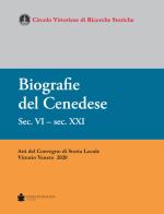 Biografie del Cenedese. Sec. VI - sec. XXI. Atti del Convegno di storia locale Vittorio Veneto 2020 edito da De Bastiani
