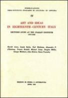 Art and ideas in eighteenth-century Italy. Lectures given at the italian institute 1957-1958 edito da Storia e Letteratura