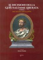 Le incisioni della Gerusalemme liberata dal secolo XVI al XVIII. Ediz. illustrata edito da Eidos Longobardi