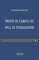 Prove di carico su pali di fondazione di Alessandro Mandolini edito da Hevelius