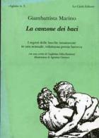 La canzone dei baci ed altre poesie di Giambattista Marino edito da Le Càriti Editore