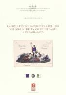 La rivoluzione napoletana del 1799 nei comuni della valle dell'Agri e in Basilicata di Vincenzo Falasca edito da EditricErmes