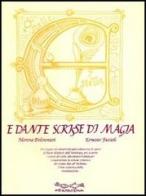 E Dante scrisse di magia di Morena Poltronieri, Ernesto Fazioli edito da Museodei by Hermatena
