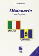 Dizionario (del partigiano) italiano Carrarino di Enzo Marco edito da CRD