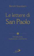 Le lettere di San Paolo. Introduzione, traduzione e commento di Benoît Standaert edito da San Paolo Edizioni
