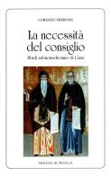 La necessità del consiglio. Studi sul monachesimo di Gaza di Lorenzo Perrone edito da Scritti Monastici