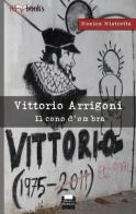 Vittorio Arrigoni, il cono d'ombra di Monica Mistretta edito da A3 books