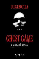Ghost game. La paura è solo un gioco di Luigi Boccia edito da MVM Factory