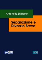 Separazione e divorzio breve di Antonella Stillitano edito da Primiceri Editore