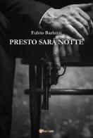 Presto sarà notte di Fulvio Barluzzi edito da Youcanprint