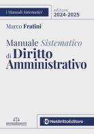 Manuale sistematico di diritto amministrativo 2024-2025. Con addenda di aggiornamento del Decreto Correttivo Codice del Contratti 2025 di Marco Fratini edito da Neldiritto Editore