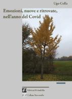 Emozioni, nuove e ritrovate, nell'anno del Covid di Ugo Colla edito da Edizioni DivinaFollia