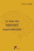 Le basi del mindset imprenditoriale di Flavio Flamini edito da Wiseman