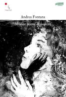 Morire prima di nascere di Andrea Fontana edito da La Gru