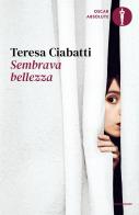 Sembrava bellezza di Teresa Ciabatti edito da Mondadori