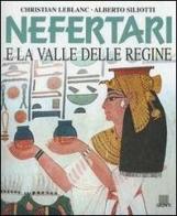Nefertari e la valle delle Regine di Christian Leblanc, Alberto Siliotti edito da Giunti Editore