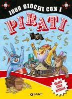 1000 giochi con i pirati edito da Giunti Editore