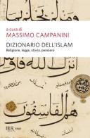 Dizionario dell'Islam. Religione, legge, storia, pensiero edito da Rizzoli