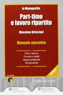 Part-time e lavoro ripartito. Con CD-ROM di Massimo Brisciani edito da Ipsoa