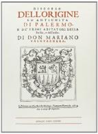 Origine ed antichità di Palermo (rist. anast. 1614) di Mariano Valguarnera edito da Forni