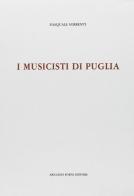 I musicisti di Puglia di Pasquale Sorrenti edito da Forni