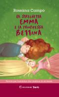 La streghetta Emma e la principessa Bettina di Rossana Campo edito da Solferino