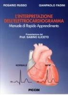 L' interpretazione dell'elettrocardiogramma. Manuale rapido di apprendimento di Rosaria Russo, Gian Paolo Fadini edito da Piccin-Nuova Libraria