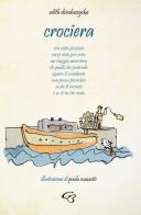 Crociera. Raccolta di poesie illustrate di Edith Dzieduszycka edito da Ginevra Bentivoglio EditoriA