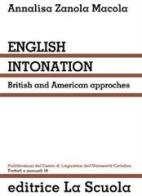 English intonation. British and American approaches di Annalisa Zanola Macola edito da La Scuola SEI