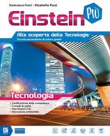 Einstein più. Tecnologia. Per la Scuola media. Con e-book. Con espansione online di Francesco Furci, Elisabetta Pozzi edito da Raffaello