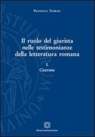 Il ruolo del giurista nelle testimonianze della letteratura romana vol.1 di Francesca Tamburi edito da Edizioni Scientifiche Italiane
